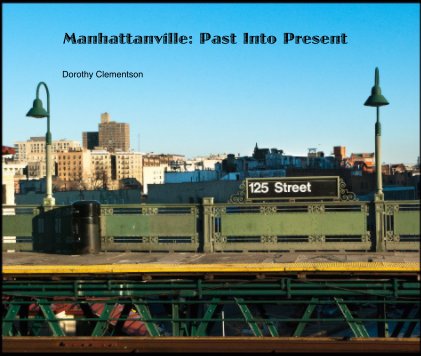 Manhattanville: Past Into Present book cover