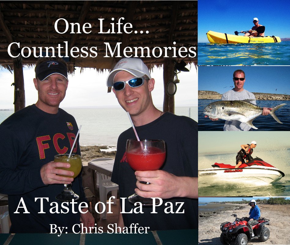 Visualizza One Life... Countless Memories di A Taste of La Paz