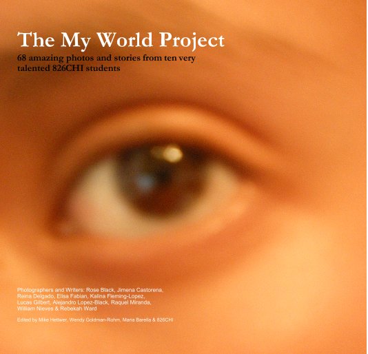 Ver The My World Project por 826CHI and Mike Hettwer