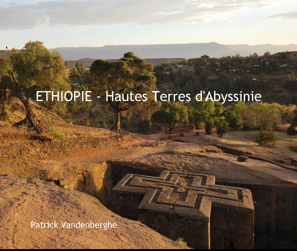View ETHIOPIE - Hautes Terres d'Abyssinie by Patrick Vandenberghe