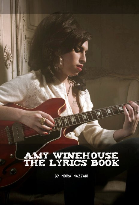 View Amy Winehouse: The Lyrics Book by Moira Nazzari