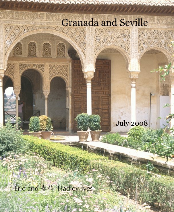 Ver Granada and Seville por Eric and Jeri Hadley-Ives