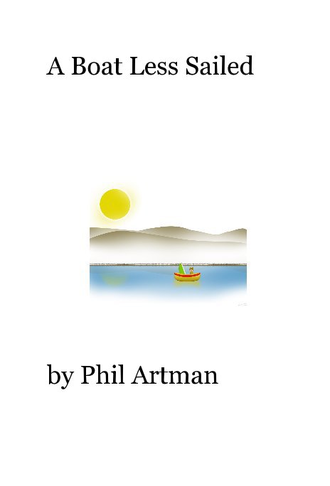 View A Boat Less Sailed by Phil Artman