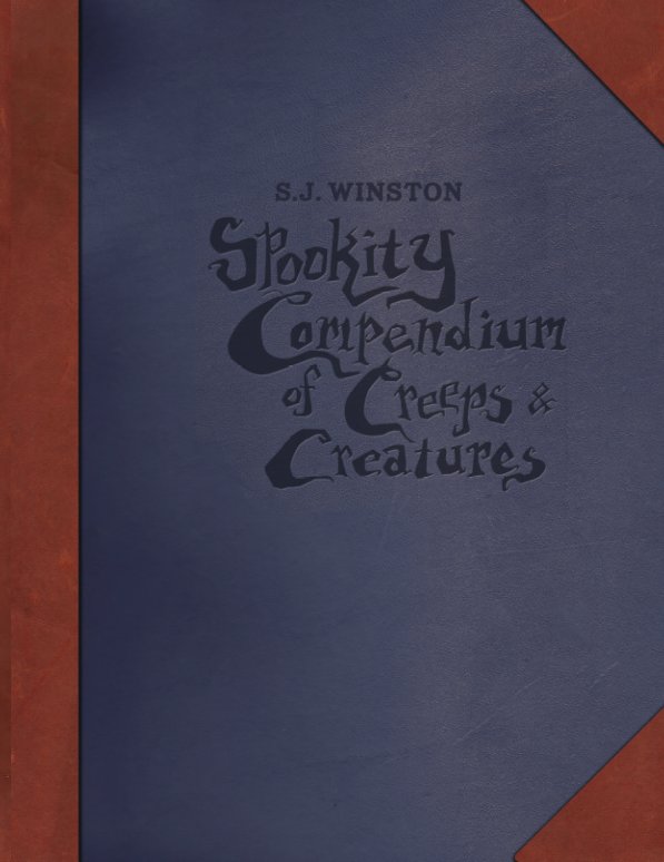 View S.J. Winston's Spookity Compendium of Creeps and Creatures by S.J. Winston
