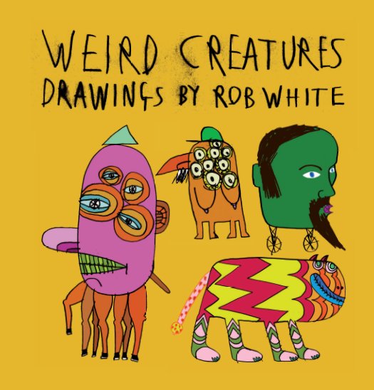 Ver Weird Creatures por Rob White