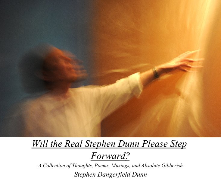 Ver Will the Real Stephen Dunn Please Step Forward? por -Stephen Dangerfield Dunn-