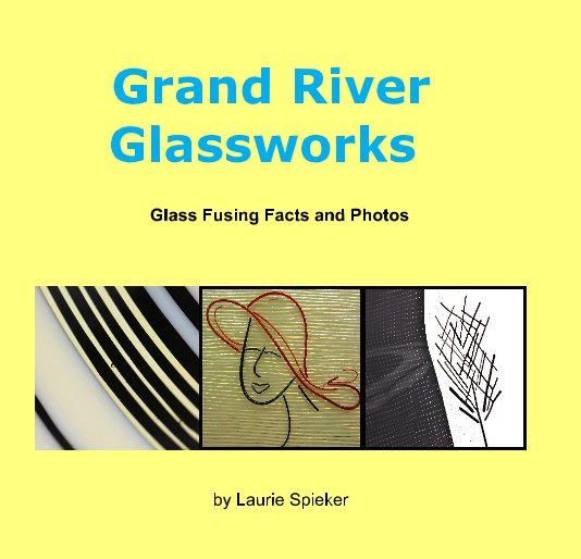 View Grand River Glassworks by Laurie Spieker
