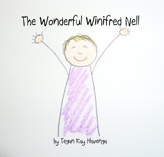 View The Wonderful Winifred Nell by Tegan Kay Havenga