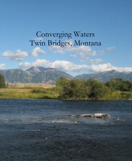 Converging Waters Twin Bridges, Montana book cover