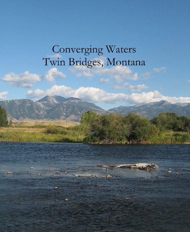 Bekijk Converging Waters Twin Bridges, Montana op Emile Labrousse