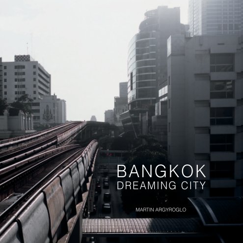View BANGKOK by Martin Argyroglo