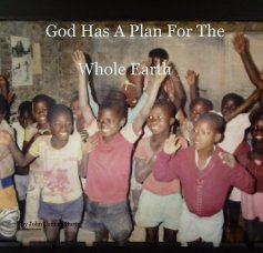 God Has A Plan For The Whole Earth book cover