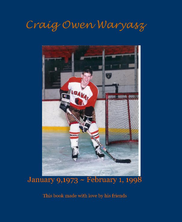 View Craig Owen Waryasz by This book made with love by his friends