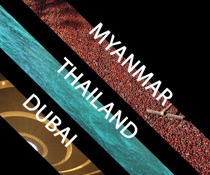 View MYANMAR, THAILAND & DUBAI by gogygo
