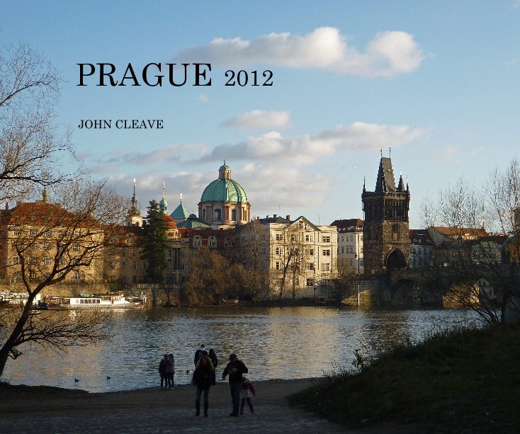 View PRAGUE 2012 by JOHN CLEAVE