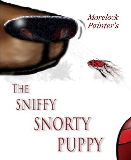 The Sniffy Snorty Puppy book cover