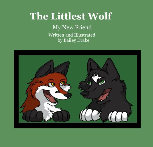 View The Littlest Wolf by Written and Illustrated by Bailey Drake