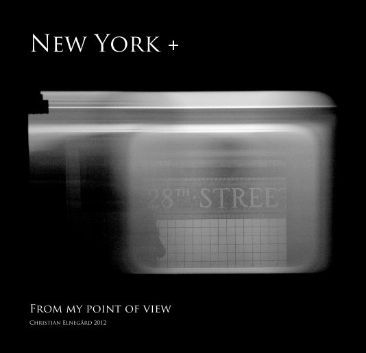 View New York + by Christian Elnegård 2012