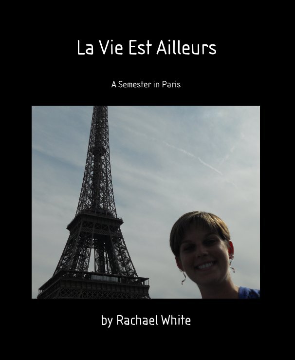 View La Vie Est Ailleurs by Rachael White