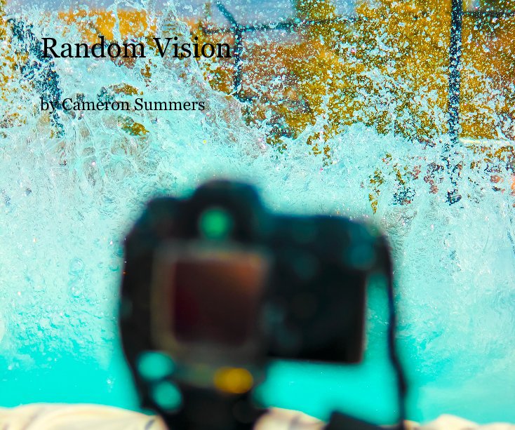 View Random Vision by Cameron Summers