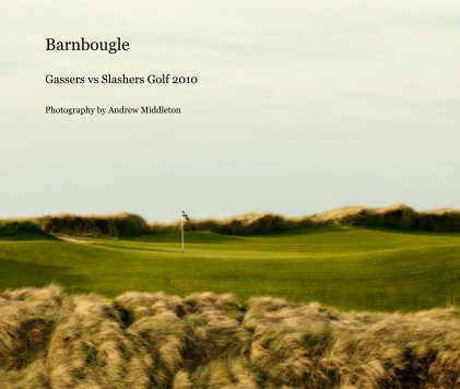 Barnbougle Gassers vs Slashers Golf 2010 book cover