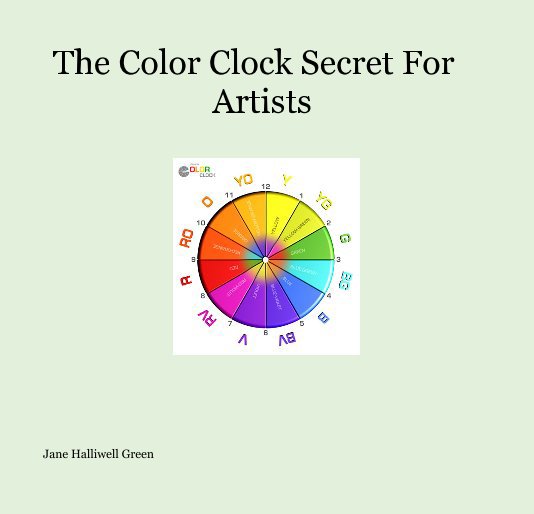 View The Color Clock Secret For Artists by Jane Halliwell Green