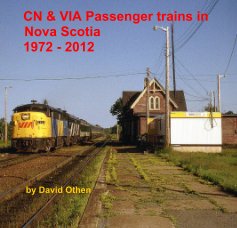 CN & VIA Passenger trains in Nova Scotia 1972 - 2012 book cover