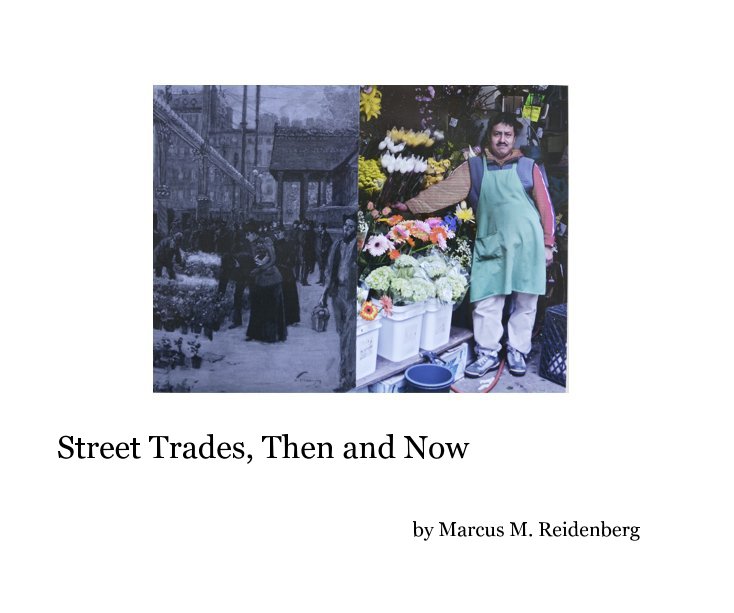 View Street Trades, Then and Now by Marcus M. Reidenberg