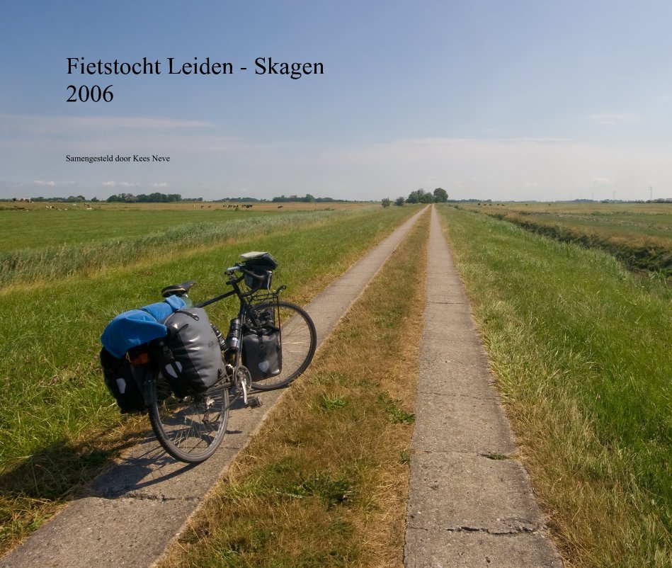 Ver Fietstocht Leiden - Skagen 2006 por Samengesteld door Kees Neve