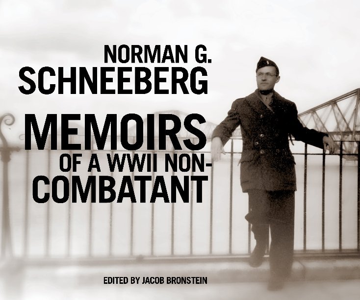 Memoirs of a WWII Non-Combatant nach Norman G. Schneeberg anzeigen