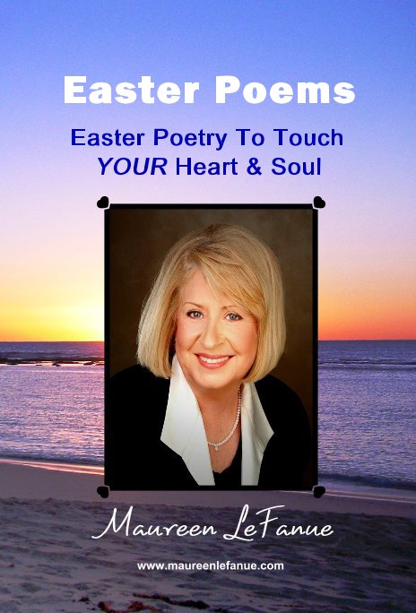 View Easter Poems by Maureen LeFanue