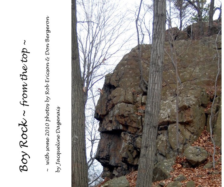 View Boy Rock ~ from the top ~ by Jacqueline Dagenais