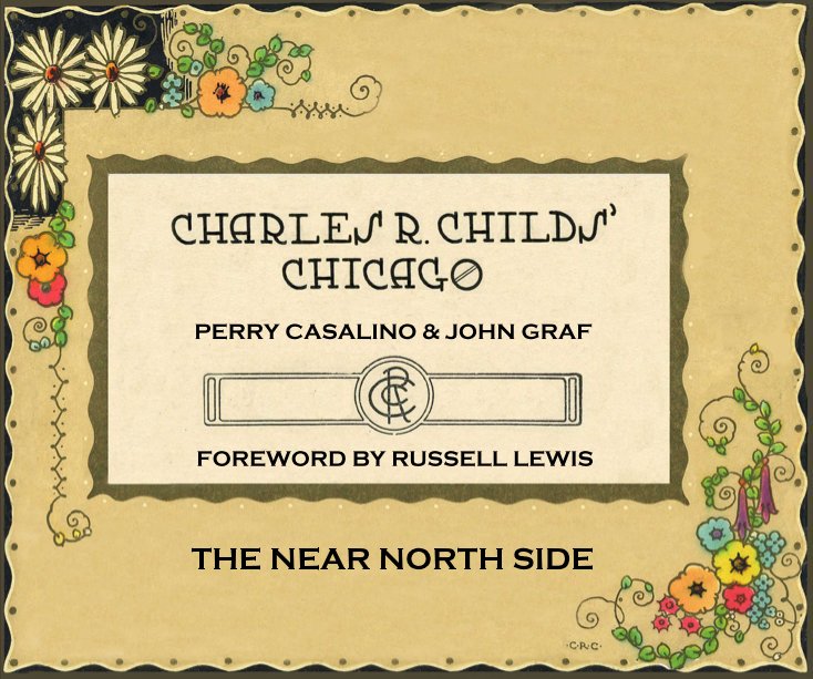 Ver Charles R. Childs' Chicago por Perry Casalino and John Graf