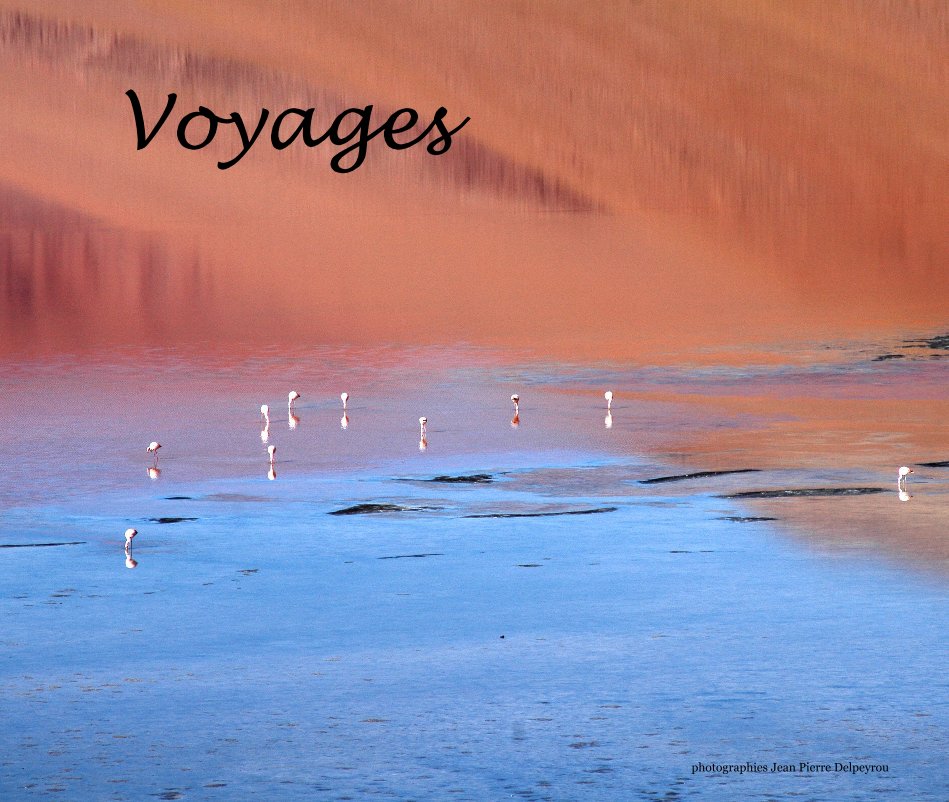 View Voyages by photographies Jean Pierre Delpeyrou