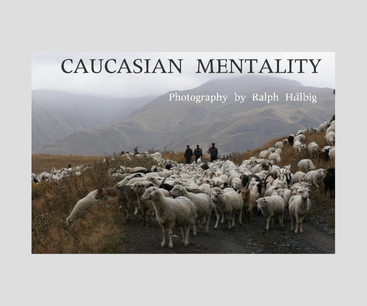 CAUCASIAN MENTALITY Photography by Ralph Hälbig nach Ralph Hälbig anzeigen