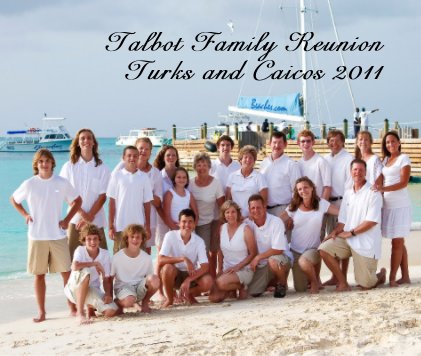 Talbot Family Reunion Turks and Caicos 2011 book cover