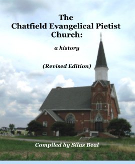 The Chatfield Evangelical Pietist Church: a history book cover