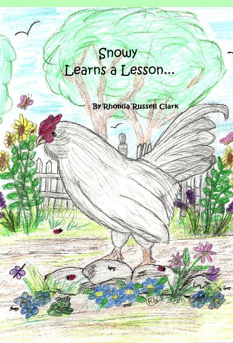 Visualizza Snowy Learns a Lesson... By Rhonda Russell Clark di Rhonda Russell Clark