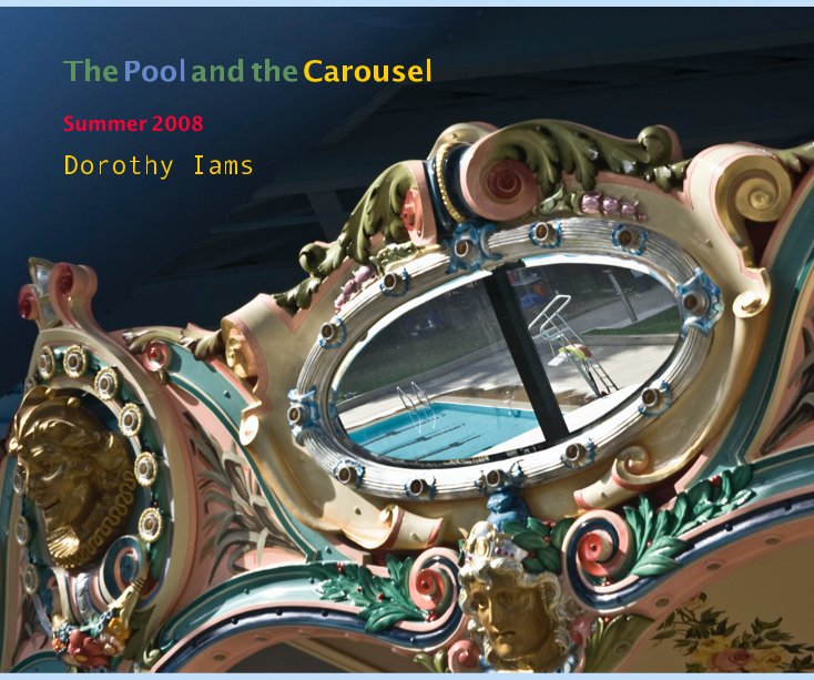 View The Pool and the Carousel by Dorothy Iams