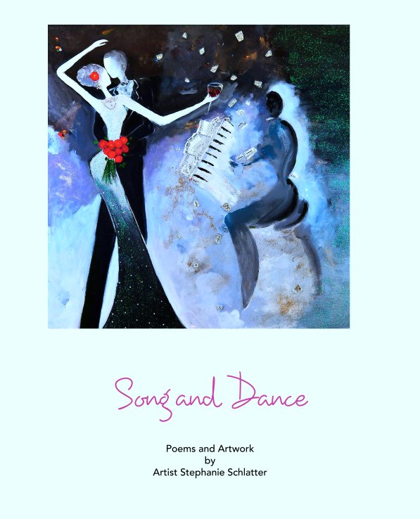 View Song and Dance by Stephanie Schlatter