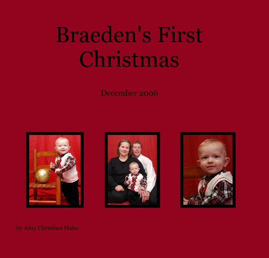 View Braeden's First Christmas by Amy Christina Hahn