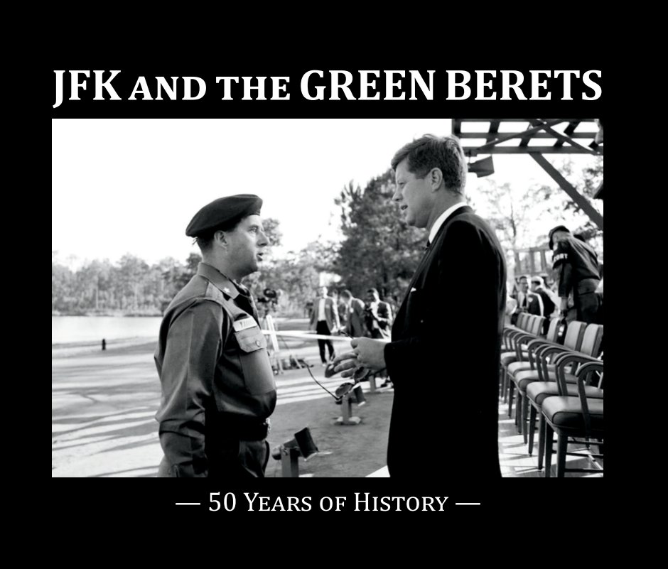 View JFK and the Green Berets by U.S. Army John F. Kennedy Special Warfare Center and School