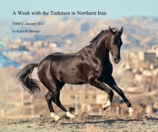 A Week with the Turkmen in Northern Iran