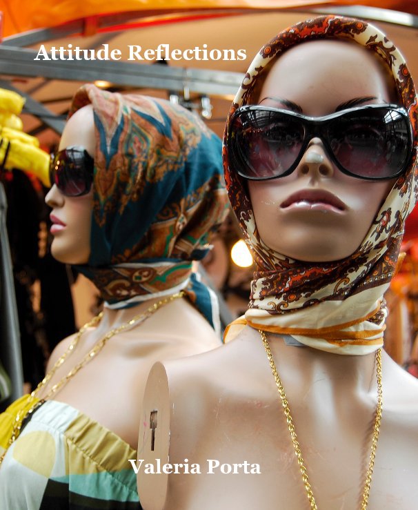 Visualizza Attitude Reflections di Valeria Porta