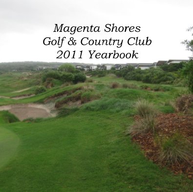 The Magenta Shores Golf and Country Club 2011 Yearbook book cover