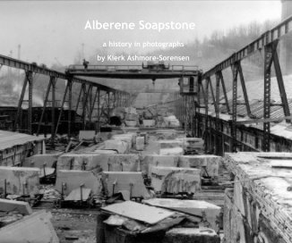Alberene Soapstone - a history in photographs book cover