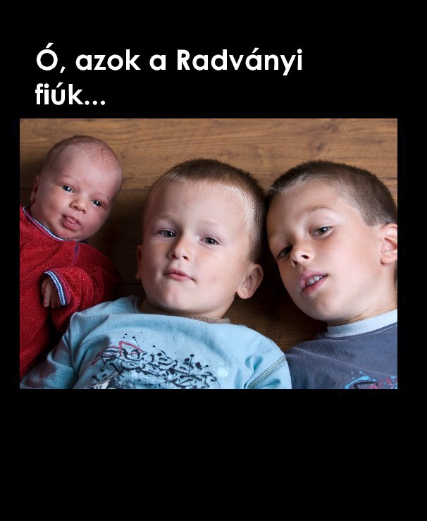 Ver Ó, azok a Radványi fiúk... por Tibor Radványi