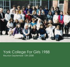 York College For Girls 1988 Reunion September 13th 2008 book cover