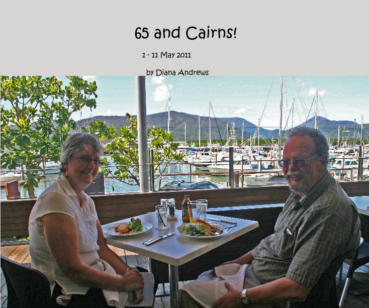 Ver 65 and Cairns! por Diana Andrews