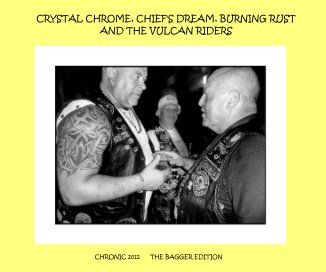 CRYSTAL CHROME, CHIEF'S DREAM, BURNING RUST AND THE VULCAN RIDERS book cover